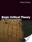 Základy kritickej teórie pre fotografov - Basic Critical Theory for Photographers