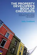 Kniha kontrolných zoznamov developera - Ako profitovať z nehnuteľností bez ohľadu na trh! - Property Developer's Book of Checklists - How to Profit from Property Whatever the Market!