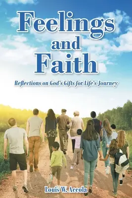 Pocity a viera: Úvahy o Božích daroch na cestu životom - Feelings and Faith: Reflections on God's Gifts for Life's Journey