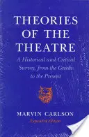 Teórie divadla: Historický a kritický prehľad od Grékov po súčasnosť - Theories of the Theatre: A Historical and Critical Survey, from the Greeks to the Present