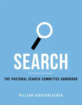 Vyhľadávanie: Vanderbach, Vanderbach, Vanderbach, Vanderbach, Vanderbach, Vanderbach, Vanderbach, Vanderbach, Vanderbach, v: Príručka pastoračného vyhľadávacieho výboru - Search: The Pastoral Search Committee Handbook