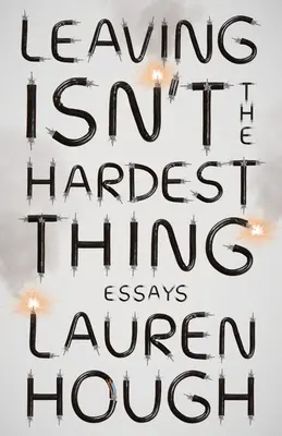 Odísť nie je najťažšie: Eseje - Leaving Isn't the Hardest Thing: Essays