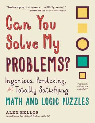 Môžeš vyriešiť moje problémy?: Vynaliezavé, mätúce a úplne uspokojujúce matematické a logické hádanky - Can You Solve My Problems?: Ingenious, Perplexing, and Totally Satisfying Math and Logic Puzzles