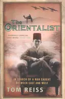 Orientalista - Hľadanie človeka, ktorý sa ocitol medzi Východom a Západom - Orientalist - In Search of a Man caught between East and West