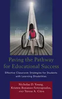 Dláždenie cesty k úspechu vo vzdelávaní: Efektívne stratégie v triede pre žiakov s poruchami učenia - Paving the Pathway for Educational Success: Effective Classroom Strategies for Students with Learning Disabilities