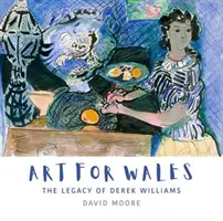 Umenie pre Wales - odkaz Dereka Williamsa - Art for Wales - The Legacy of Derek Williams