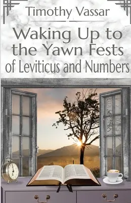 Prebúdzanie sa do zívania v knihe Levitikus a Číslach - Waking Up to the Yawn Fests of Leviticus and Numbers