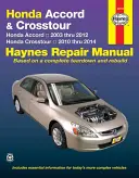 Honda Accord 2003 Thru 2012 & Honda Crosstour 2020 Thru 2014 Haynes Repair Manual: Honda Accord 2003 až 2012 a Honda Crosstour 2010 až 2014 - Honda Accord 2003 Thru 2012 & Honda Crosstour 2020 Thru 2014 Haynes Repair Manual: Honda Accord 2003 Thru 2012 & Honda Crosstour 2010 Thru 2014