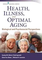 Zdravie, choroba a optimálne starnutie: Vydajte sa na cestu k zdraviu: biologické a psychosociálne perspektívy - Health, Illness, and Optimal Aging: Biological and Psychosocial Perspectives