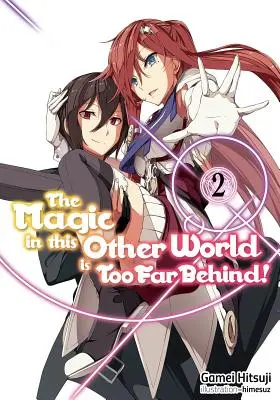 Kúzlo v tomto inom svete je príliš ďaleko za nami! 2. diel - The Magic in This Other World Is Too Far Behind! Volume 2
