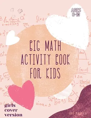 Veľká kniha matematických aktivít: Veľká kniha matematických aktivít - školská zóna, vek 6 až 10 rokov, materská škola, 1. trieda, 2. trieda, sčítanie, odčítanie, slovná pr - Big Math Activity Book: Big Math Activity Book - School Zone, Ages 6 to 10, Kindergarten, 1st Grade, 2nd Grade, Addition, Subtraction, Word Pr
