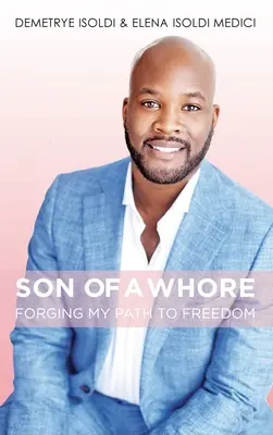 Syn kurvy: Moja cesta k slobode - Son of a Whore: Forging My Path to Freedom