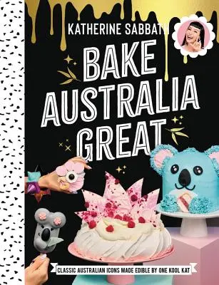 Upečte Austráliu skvele - Klasické austrálske ikony, ktoré sa stali jedlými vďaka jednej kool Kat - Bake Australia Great - Classic Australian icons made edible by one kool Kat
