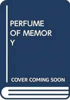 PARFUM PAMÄTI - PERFUME OF MEMORY