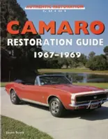 Sprievodca reštaurovaním vozidiel Camaro, 1967-1969 - Camaro Restoration Guide, 1967-1969