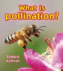 Čo je opeľovanie? - What Is Pollination?