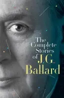 Kompletné poviedky J. G. Ballarda - The Complete Stories of J. G. Ballard