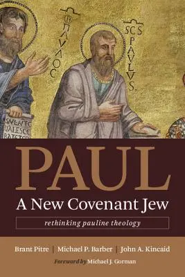 Pavol, Žid Novej zmluvy: Pavlovská teológia: Židovský novozákonník: Prehodnotenie Pavlovej teológie - Paul, a New Covenant Jew: Rethinking Pauline Theology