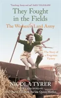 Bojovali na poliach - Pozemná armáda žien - They Fought in the Fields - The Women's Land Army