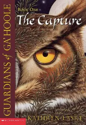 Zajatie (Guardians of Ga'hoole #1), 1: The Capture - The Capture (Guardians of Ga'hoole #1), 1: The Capture
