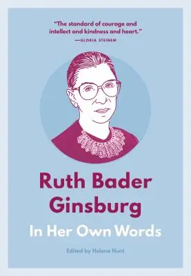 Ruth Bader Ginsburgová: Ginsburgerová: jej vlastnými slovami - Ruth Bader Ginsburg: In Her Own Words