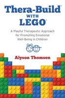 Thera-Build(r) s Lego(r): Hravý terapeutický prístup na podporu emocionálnej pohody u detí - Thera-Build(r) with Lego(r): A Playful Therapeutic Approach for Promoting Emotional Well-Being in Children
