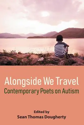 Spolu cestujeme: Súčasní básnici o autizme - Alongside We Travel: Contemporary Poets on Autism