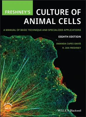 Freshneyho kultivácia živočíšnych buniek: Príručka základných techník a špecializovaných aplikácií - Freshney's Culture of Animal Cells: A Manual of Basic Technique and Specialized Applications