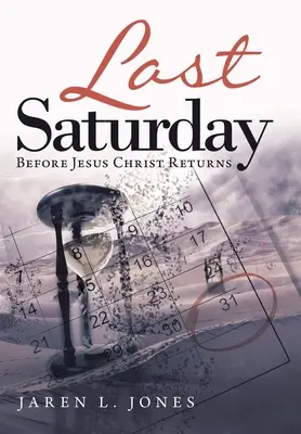 Posledná sobota: Pred návratom Ježiša Krista - Last Saturday: Before Jesus Christ Returns