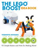 Kniha nápadov Lego Boost: 95 jednoduchých robotov a rady na výrobu ďalších! - The Lego Boost Idea Book: 95 Simple Robots and Hints for Making More!