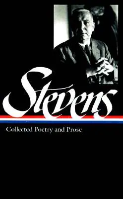 Wallace Stevens: (Loa #96) - Wallace Stevens: Collected Poetry & Prose (Loa #96)