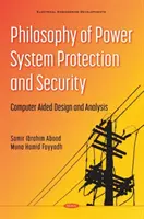 Filozofia ochrany a bezpečnosti energetických systémov - počítačom podporovaný návrh a analýza - Philosophy of Power System Protection and Security - Computer Aided Design and Analysis
