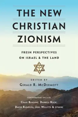 Nový kresťanský sionizmus: Nové pohľady na Izrael a krajinu - The New Christian Zionism: Fresh Perspectives on Israel and the Land