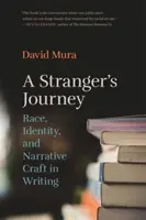 Cudzincova cesta: Rasa, identita a rozprávačské umenie v písaní - Stranger's Journey: Race, Identity, and Narrative Craft in Writing