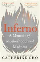 Inferno - Spomienky na materstvo a šialenstvo - Inferno - A Memoir of Motherhood and Madness
