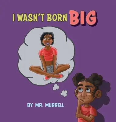 Nenarodil som sa veľký - I Wasn't Born Big