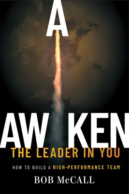 Prebuďte v sebe vodcu: Ako vytvoriť vysoko výkonný tím - Awaken the Leader in You: How to Build a High-Performance Team