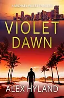 Violet Dawn - Thriller o Michaelovi Violetovi - Violet Dawn - A Michael Violet Thriller