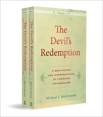 Diablovo vykúpenie: Nové dejiny a interpretácia kresťanského univerzalizmu - The Devil's Redemption: A New History and Interpretation of Christian Universalism