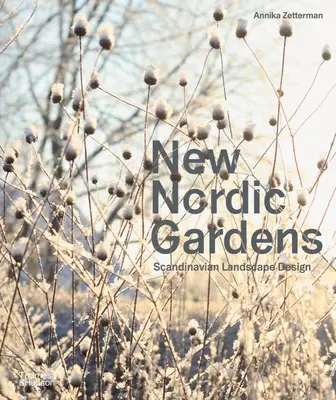 Nové severské záhrady - Škandinávsky krajinný dizajn - New Nordic Gardens - Scandinavian Landscape Design