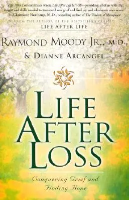 Život po strate: prekonanie smútku a nájdenie nádeje - Life After Loss: Conquering Grief and Finding Hope