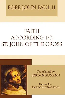 Viera podľa svätého Jána z Kríža - Faith According to St. John of the Cross