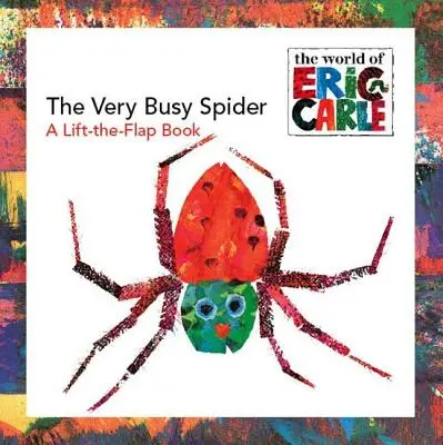 Veľmi zaneprázdnený pavúk: Knižka so zdvíhacími klapkami - The Very Busy Spider: A Lift-The-Flap Book
