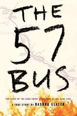 Autobus 57: Skutočný príbeh dvoch tínedžerov a zločinu, ktorý zmenil ich životy - The 57 Bus: A True Story of Two Teenagers and the Crime That Changed Their Lives