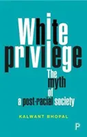 Biele privilégium: Mýtus post-rasovej spoločnosti - White Privilege: The Myth of a Post-Racial Society