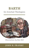 Barth pre teológov v kresle - Barth for Armchair Theologians