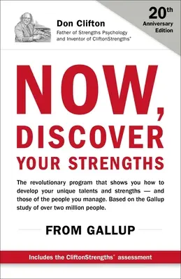 Objavte svoje silné stránky: Revolučný Gallupov program, ktorý vám ukáže, ako rozvíjať svoje jedinečné talenty a silné stránky - Now, Discover Your Strengths: The Revolutionary Gallup Program That Shows You How to Develop Your Unique Talents and Strengths