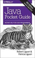 Vreckový sprievodca po Jave: Okamžitá pomoc pre programátorov v jazyku Java - Java Pocket Guide: Instant Help for Java Programmers