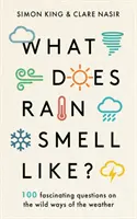 Ako vonia dážď? - Objavte fascinujúce odpovede na najzaujímavejšie otázky o počasí od dvoch odborníkov - meteorológov - What Does Rain Smell Like? - Discover the fascinating answers to the most curious weather questions from two expert meteorologists