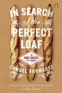 Pri hľadaní dokonalého bochníka: Odysea domáceho pekára - In Search of the Perfect Loaf: A Home Baker's Odyssey